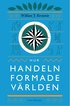 Hur handeln formade v�rlden
