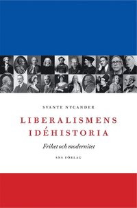Liberalismens id�historia : frihet och modernitet (h�ftad)