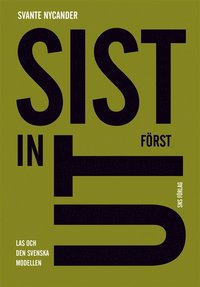 Sist in f�rst ut : LAS och den svenska modellen (h�ftad)