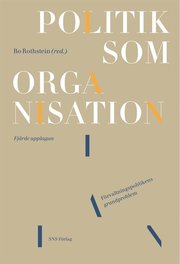 Politik som organisation : f�rvaltningspolitikens grundproblem (h�ftad)