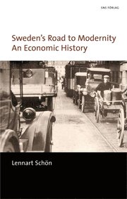 Sweden's road to modernity : an economic history (h�ftad)
