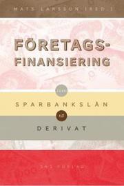 F�retagsfinansiering : fr�n sparbanksl�n till derivat (h�ftad)