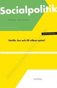 Socialpolitik : varf�r, hur och till vilken nytta? (h�ftad)