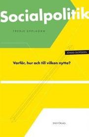 Socialpolitik : varf�r, hur och till vilken nytta? (h�ftad)