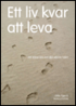 Ett liv kvar att leva : att b�rja om n�r det v�rsta h�nt