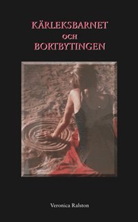 K�rleksbarnet och bortbytingen (h�ftad)