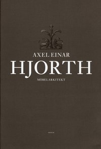Axel Einar Hjorth : m�belarkitekt (h�ftad)