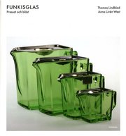 Funkisglas : pressat och bl�st (inbunden)