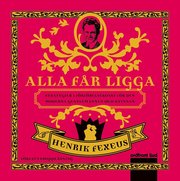 Alla f�r ligga : strategier i f�rf�relsekonst f�r den moderna gentlemannen och kvinnan (ljudbok)