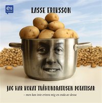 Jag har kokat tv�hundratusen potatisar -men kan inte erinra mig en enda av dessa (h�ftad)