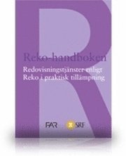 Reko-handboken : redovisningstj�nster enligt Reko i praktisk till�mpning (h�ftad)