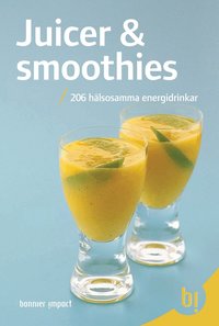 Juicer & smoothies : 206 h�lsosamma energidrinkar (kartonnage)