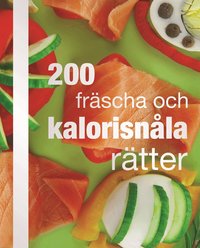 200 fr�scha och kalorisn�la r�tter (inbunden)