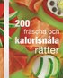 200 fr�scha och kalorisn�la r�tter