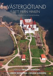V�sterg�tland sett fr�n himlen : en hisnande f�rd �ver ett historiskt landskap (inbunden)