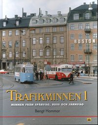 Trafikminnen. 1, Minnen fr�n sp�rv�g, buss och j�rnv�g (inbunden)