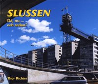 Slussen - d�, nu ...och sedan? (inbunden)