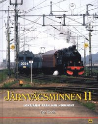 J�rnv�gsminnen 11 - loktj�nsten fr�n min horisont (inbunden)