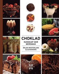 Choklad: kunskap ger mersmak (inbunden)