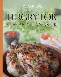 Lergrytor, stekar och l�ngkok (inbunden)