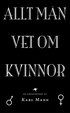 Allt m�n vet om kvinnor