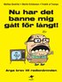 Nu har det banne mig g�tt f�r l�ngt! : arga brev till Radion�mnden