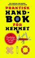 Praktisk handbok f�r hemmet : oumb�rliga r�d och tips f�r alla vuxna