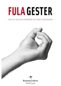 Fula gester fr�n hela v�rlden - hur du �r och undviker att vara of�rsk�md (h�ftad)