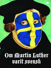 Om Martin Luther varit svensk (kartonnage)