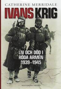 Ivans krig : liv och d�d i R�da arm�n 1939-1945 (inbunden)