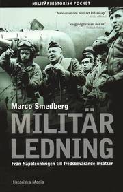 Milit�r ledning : fr�n Napoleonskrigen till fredsbevarande insatser (storpocket)