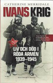 Ivans krig : liv och d�d i R�da arm�n 1939-1945 (storpocket)