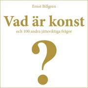 Vad �r konst och 100 andra j�tteviktiga fr�gor (ljudbok)