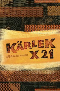 K�rlek X21 : afrikanska noveller (h�ftad)