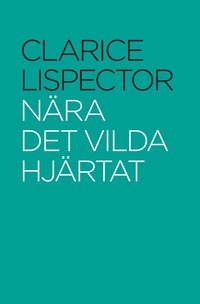 N�ra det vilda hj�rtat (inbunden)