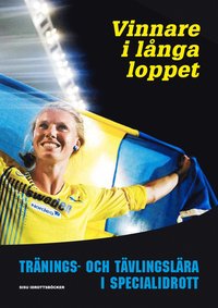 Vinnare i l�nga loppet : tr�nings- och t�vlingsl�ra i specialidrott (h�ftad)