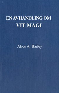 En avhandling om vit magi eller l�rjungens v�g (3u) (h�ftad)