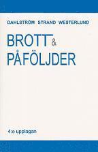 Brott och p�f�ljder : en l�robok i straffr�tt om brottsbalken