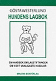 Hundens lagbok - En handbok om lagstiftningen om v�rt vanligaste husdjur (h�ftad)