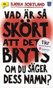 Vad �r s� sk�rt att det bryts om du s�ger dess namn? (pocket)