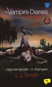 The Vampire Diaries - Uppvaknandet och Kampen