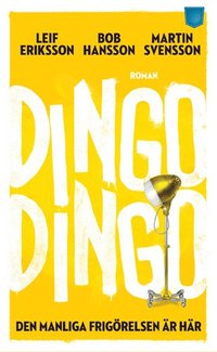 Dingo Dingo : den manliga frig�relsen �r h�r! (ljudbok)