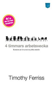4 timmars arbetsvecka : konsten att leva mer & jobba mindre (pocket)