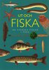 Ut och fiska : 100 svenska fiskar i f�rg