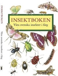 Insektboken : 250 svenska insekter i f�rg (h�ftad)