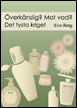 �verk�nslig? : mot vad? det tysta kriget (h�ftad)