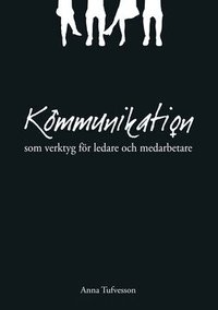 Kommunikation : som verktyg f�r ledare och medarbetare (h�ftad)