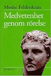 Medvetenhet genom r�relse : �vningar f�r personlig utveckling (h�ftad)