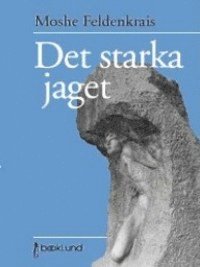 Det starka jaget: En studie i spontanitet och tv�ng (h�ftad)