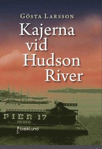 Kajerna vid Hudson River (inbunden)